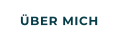 ÜBER MICH