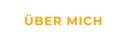 ÜBER MICH